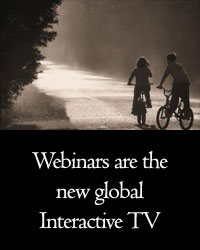 Webinars are the new global interactive TV