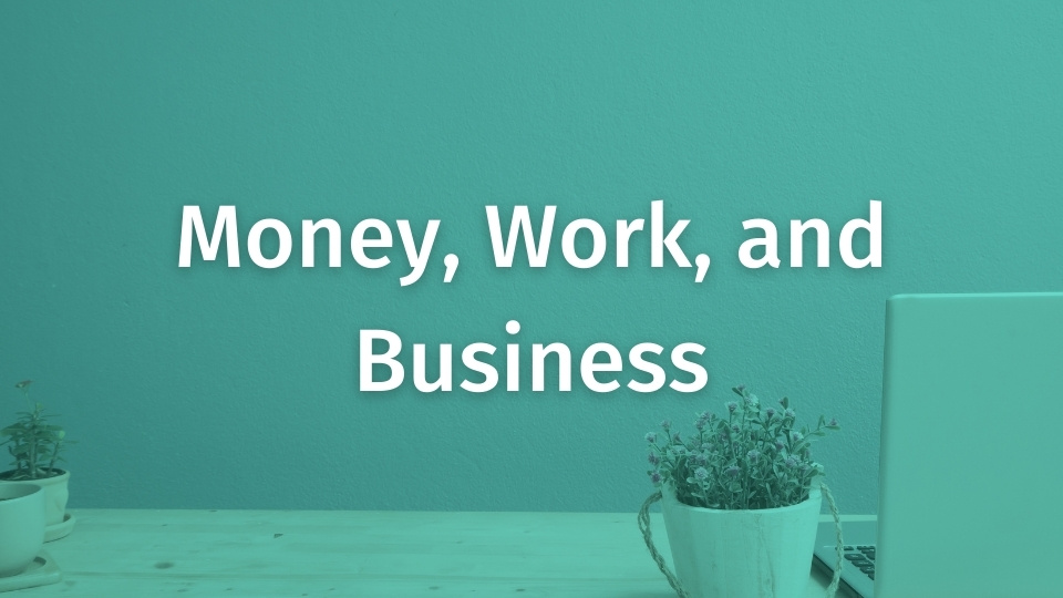 E2000 classes: Money, Work, and Business