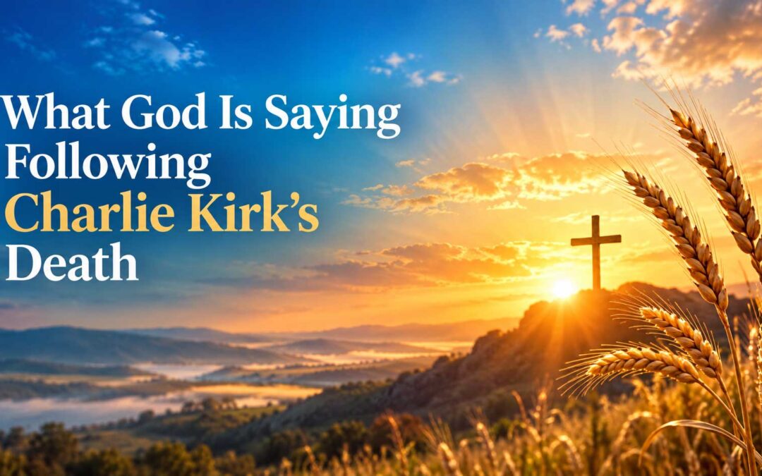 What God is saying following Charlie Kirk’s death